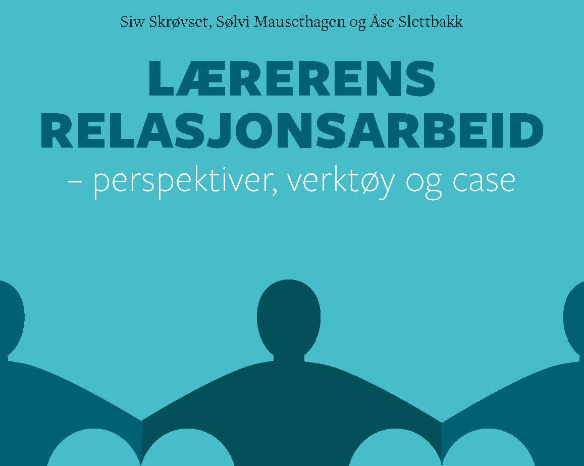 Boken "Lærerens relasjonsarbeid - Perspektiver, verktøy og case" kan nå lånes på NLA Høgskolens bibliotek i Staffeldtsgate.